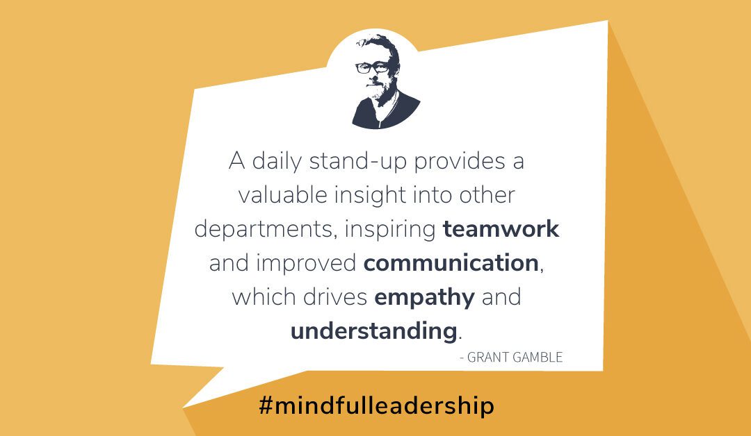 Grant Gamble Business Consulting | Blog | A Great Hack for Introducing Meaningful Communication and Teamwork - The Daily Standup Meeting | Quote Image