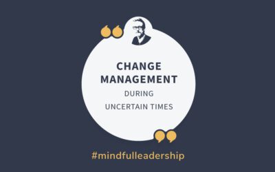 Change Management During Uncertain Times