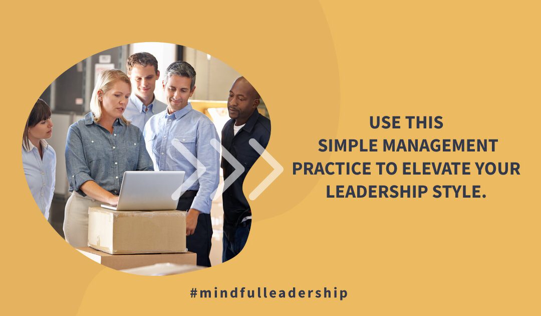 Simple Management Practice to Elevate Your Leadership