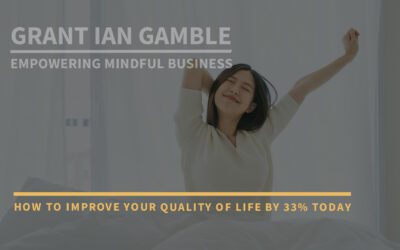 How to Improve Your Quality of Life by 33% Today