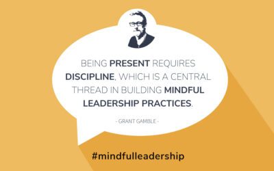 Three Foundations & the First Step Toward Mindful Leadership